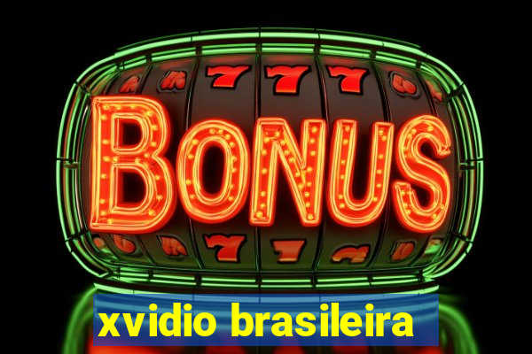 xvidio brasileira